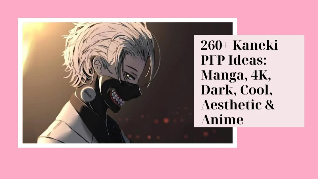 260+ Kaneki PFP Ideas: Manga, 4K, Dark, Cool, Aesthetic & Anime